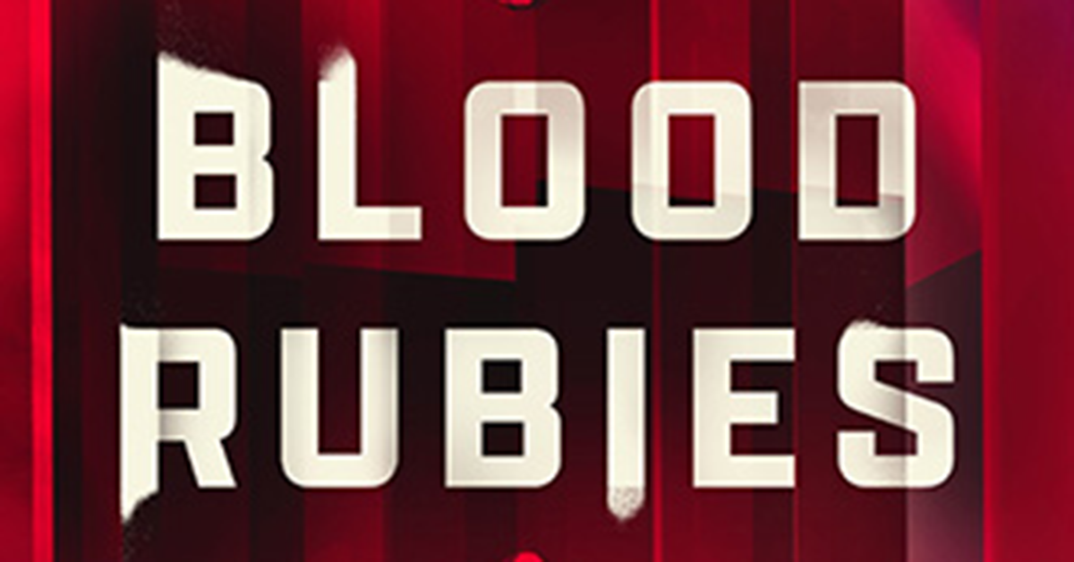 BLOOD RUBIES with Mailan Doquang - THE BIG THRILL