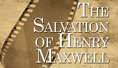 THE SALVATION OF HENRY MAXWELL with Lee Lindauer